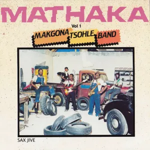 Mathaka, Vol. 1 — Makgona Tsohle Band