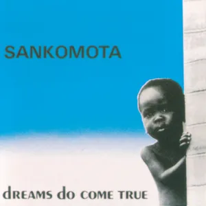 Dreams Do Come True — Sankomota