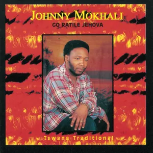 Go Ratile Jehova — Johnny Mokhali