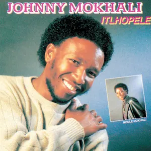 Itlhopele — Johnny Mokhali