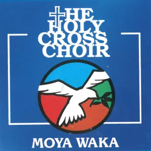 Moya Waka — Holy Cross Choir