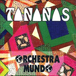 Orchestra Mundo — Tananas