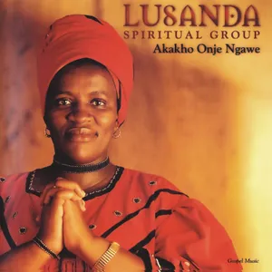 Akakho Onje Ngawe — Lusanda Spiritual Group