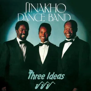 Three Ideas — Sinakho Dance Band