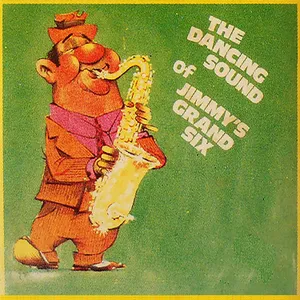 The Dancing Sound Of — Jimmy's Grand Six