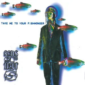 Take Me to Your Fishmonger — Sons of Trout