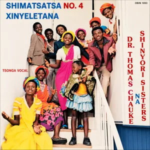 Shimatsatsa, No. 04 - Xinyeletana — Dr. Thomas Chauke Na Shinyori Sisters
