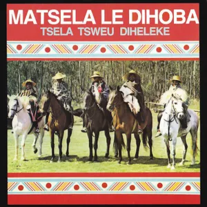 Tsela Tsweu Diheleke — Letsema Matsela and Basotho Dihoba