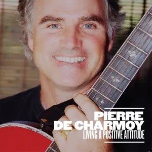 Living a Positive Attitude — Pierre de Charmoy