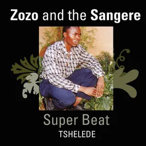Tshelede — Zozo and Sangere Superbeat