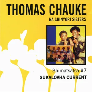 Shimatsatsa, No. 07: Sukalovha Current — Dr. Thomas Chauke Na Shinyori Sisters