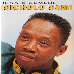 Isicholo Sami — Dennis Gumede