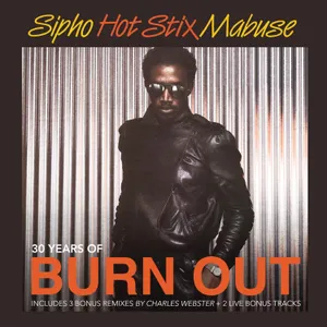 Burn Out - 30th Anniversary Edition — Sipho 'Hotstix' Mabuse