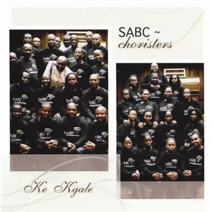 Ke Kgale — S.A.B.C. Choristers
