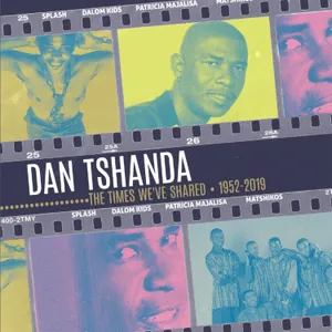 Dan Tshanda - The Times We've Shared: 1952-2019 — Various Artists