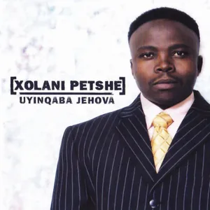 Uyinqba Jehova — Xolani Petshe