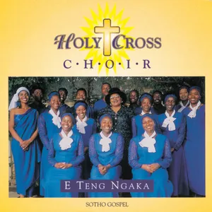 E Teng Ngaka — Holy Cross Choir