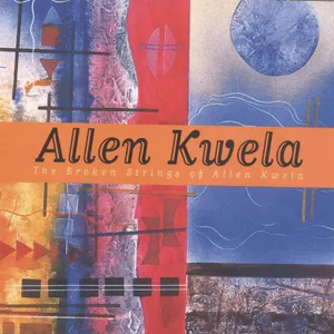 The Broken Strings Of — Allen Kwela