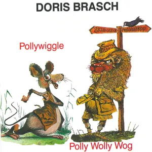 Pollywiggle Polly Wolly Wog — Doris Brasch