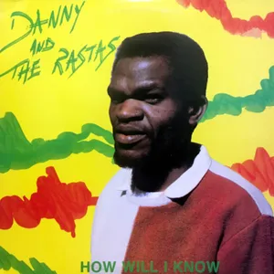 How Will I Know — Danny and The Rastas