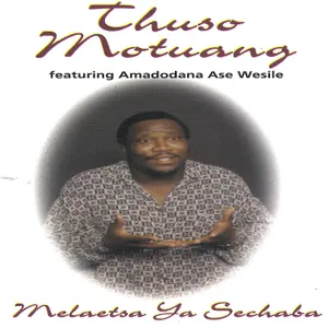 Melaetsa Ya Sechaba — Thuso Motuang feat. Amadodana Ase Wesile