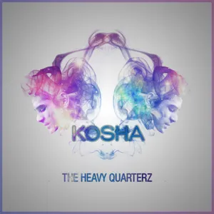 Kosha — The Heavy Quarterz