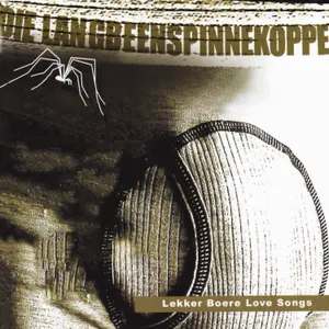 Lekker Boere Love Songs — Die Langbeen Spinnekoppe