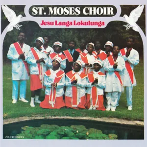 Jesu Langa Lokulunga — St. Moses Choir
