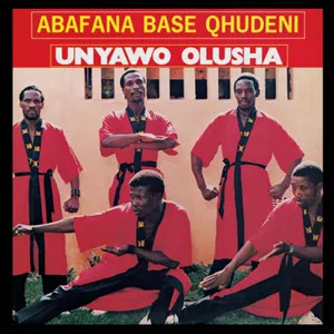 Unyawo Olusha — Abafana Baseqhudeni