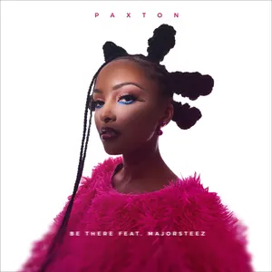 Be There — Paxton feat. Majorsteez