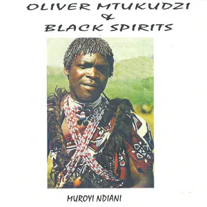 Muroyi Ndiani — Oliver Mtukudzi and The Black Spirits