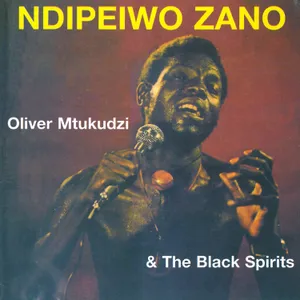 Ndipeiwo Zano — Oliver Mtukudzi and The Black Spirits