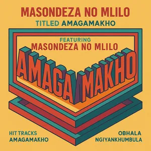 Amagamakho — Masondeza No Mlilo