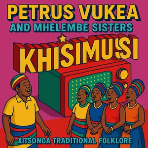 Khisimusi — Petrus Vukea And Mhelembe Sisters