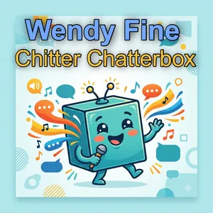 Chitter Chatterbox — Wendy Fine