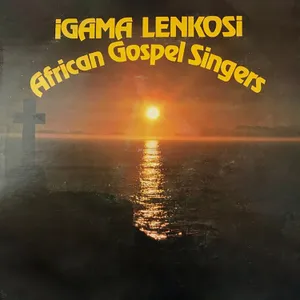 Igama Lenkosi — African Gospel Singers