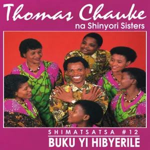 Shimatsatsa No. 12 - Buku Yi Hibyerile — Dr. Thomas Chauke Na Shinyori Sisters