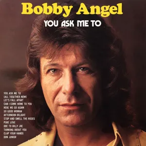 You Ask Me To — Bobby Angel