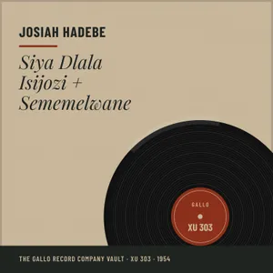 Siya Dlala Isijozi + Sememelwane — Josiah Hadebe