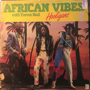 Who Are The Real Hooligans — African Vibes With Trevor Hall