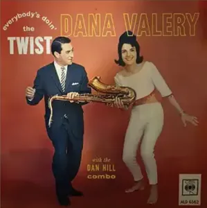 Everybody's Doin' The Twist — Dana Valery With The Dan Hill Combo