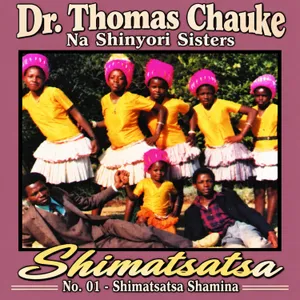 Shimatsatsa, No. 01 - Shimatsatsa Shamina — Dr. Thomas Chauke Na Shinyori Sisters