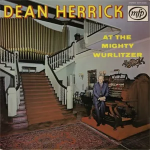 Dean Herrick At The Mighty Wurlitzer — Dean Herrick