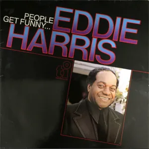 People Get Funny When They Get A Little Money — Eddie Harris