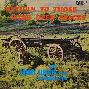 Return to Those Wide Open Spaces — Tommy Alberts