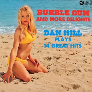 Bubble Gum and More Delights — Dan Hill
