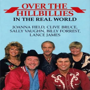 Over the Hillbillies - In the Real World — Joanna Field, Clive Bruce, Sally Vaughn, Billy Forrest and Lance James
