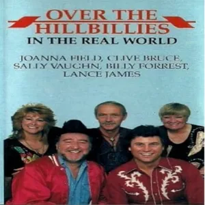 "Over The Hillbillies" In The Real World — Joanna Field, Clive Bruce, Sally Vaughn, Billy Forrest, Lance James