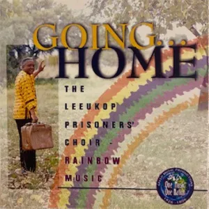 Going Home — The Leeukop Prison Choir
