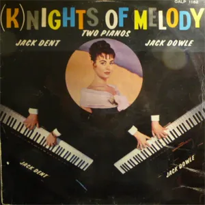 (K)nights Of Melody - Two Pianos — Jack Dent And Jack Dowle